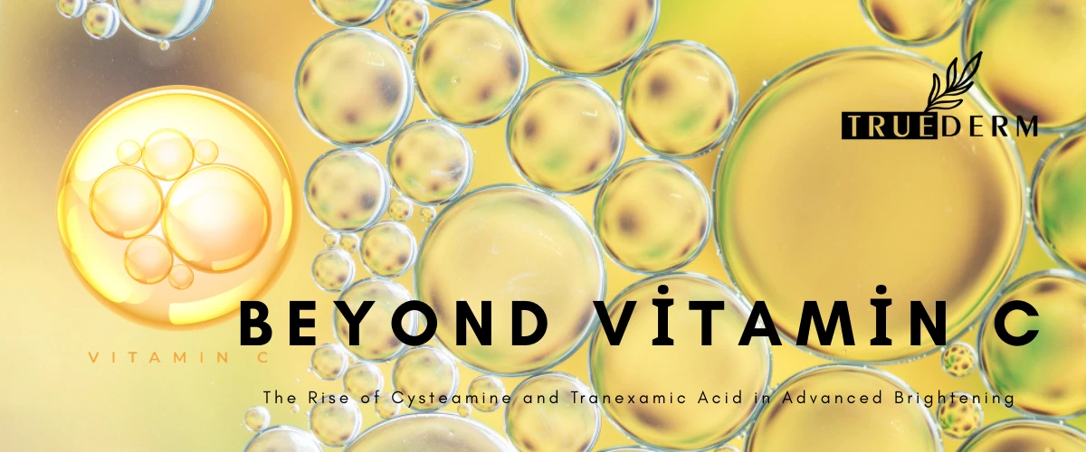A C-vitaminon túl: A Ciszteamin és a Tranexámsav felemelkedése a haladó bőrvilágosításban